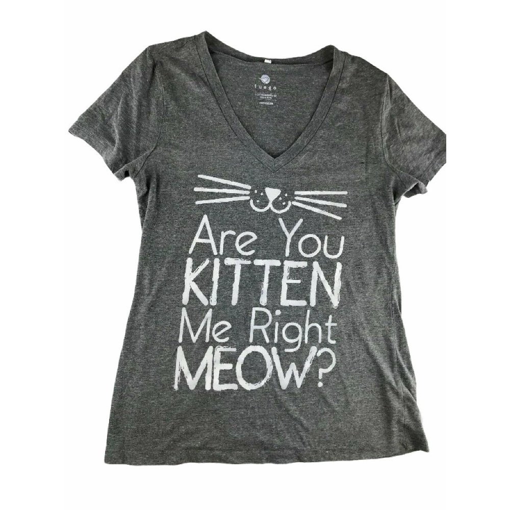 FUEGO Gray Shirt Women's Medium Are You Kitten Me?